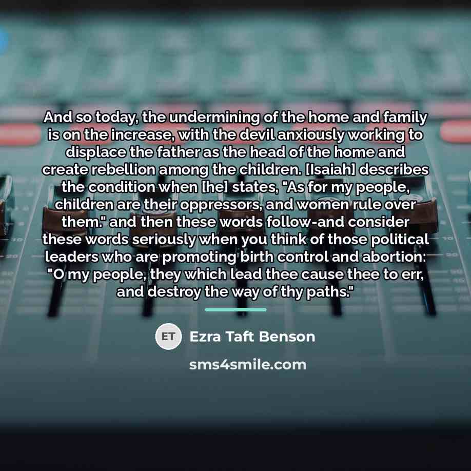 “And so today, the undermining of the home and family…” quote by Ezra Taft Benson