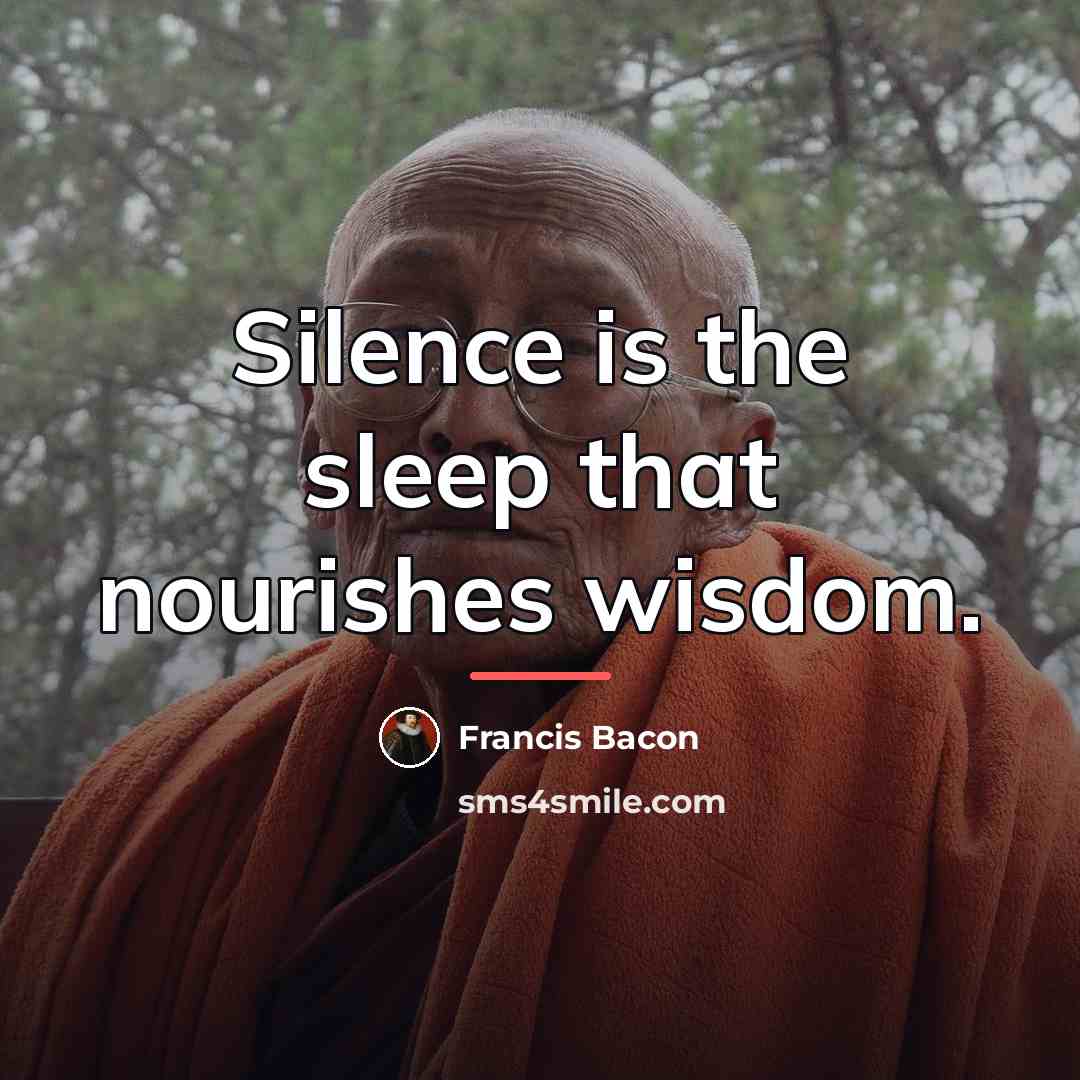 “Silence is the sleep that nourishes wisdom.…” quote by Francis Bacon