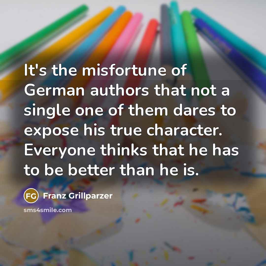 “It's the misfortune of German authors that not a single…” quote by Franz Grillparzer