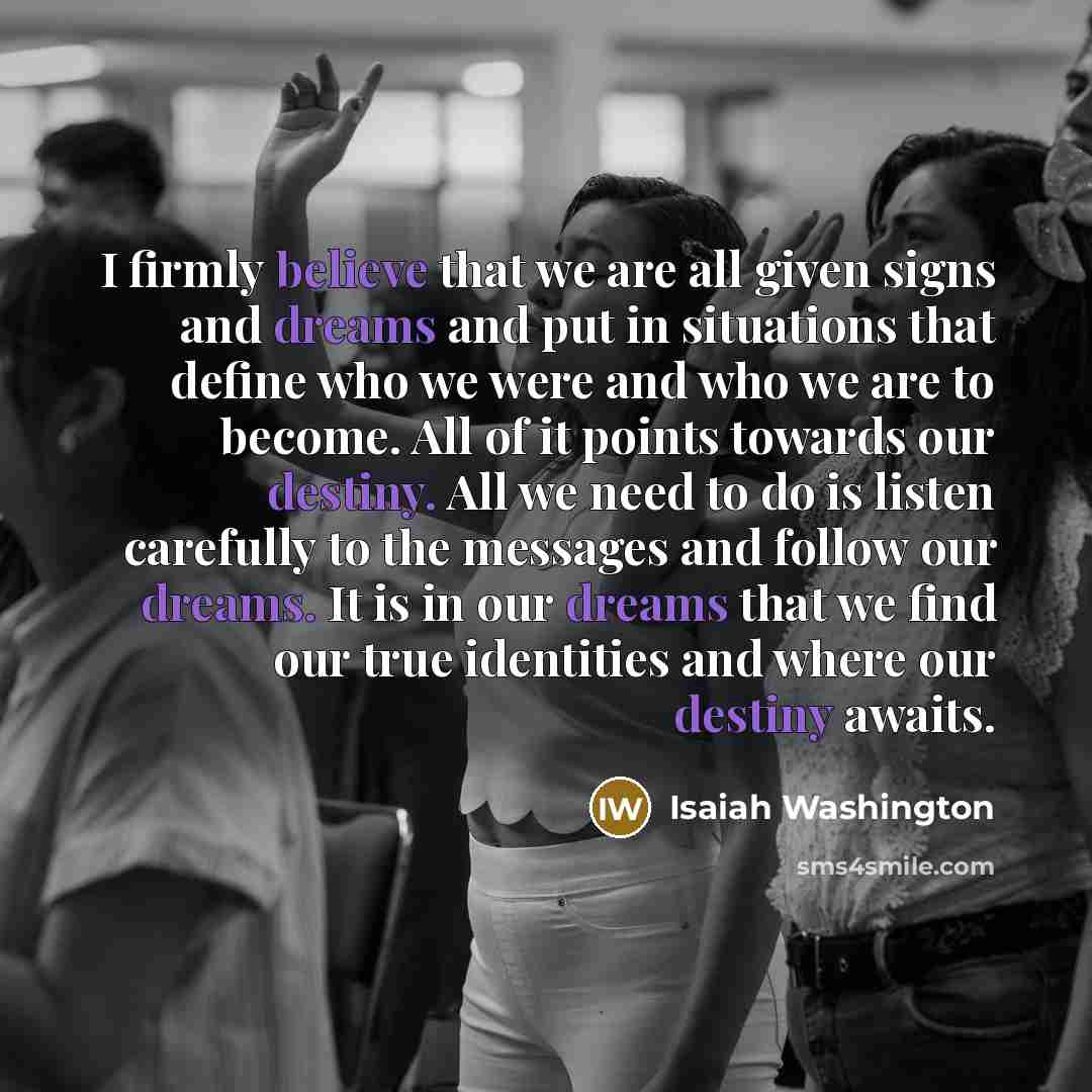 “I firmly believe that we are all given signs and…” quote by Isaiah Washington