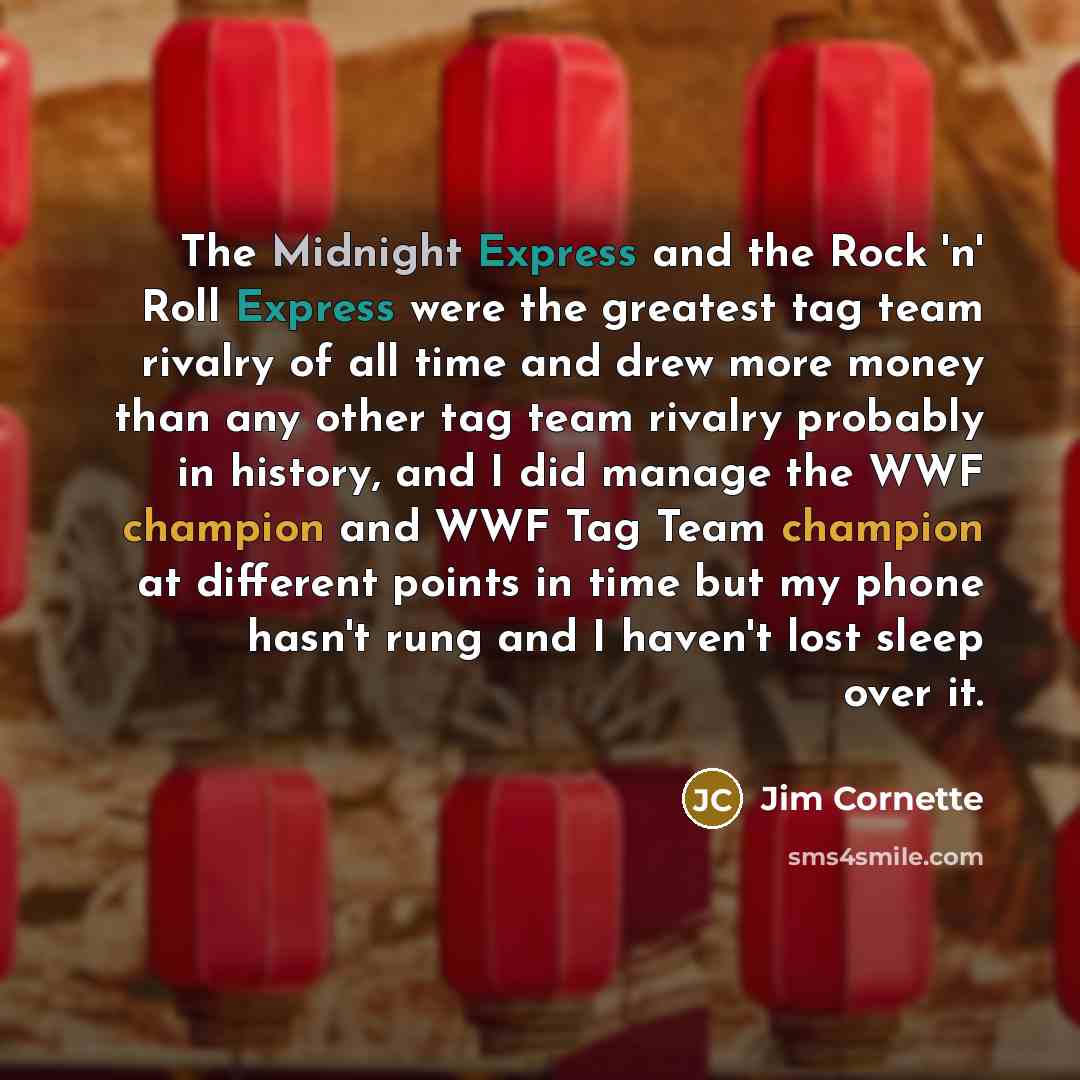 “The Midnight Express and the Rock 'n' Roll Express were…” quote by Jim Cornette