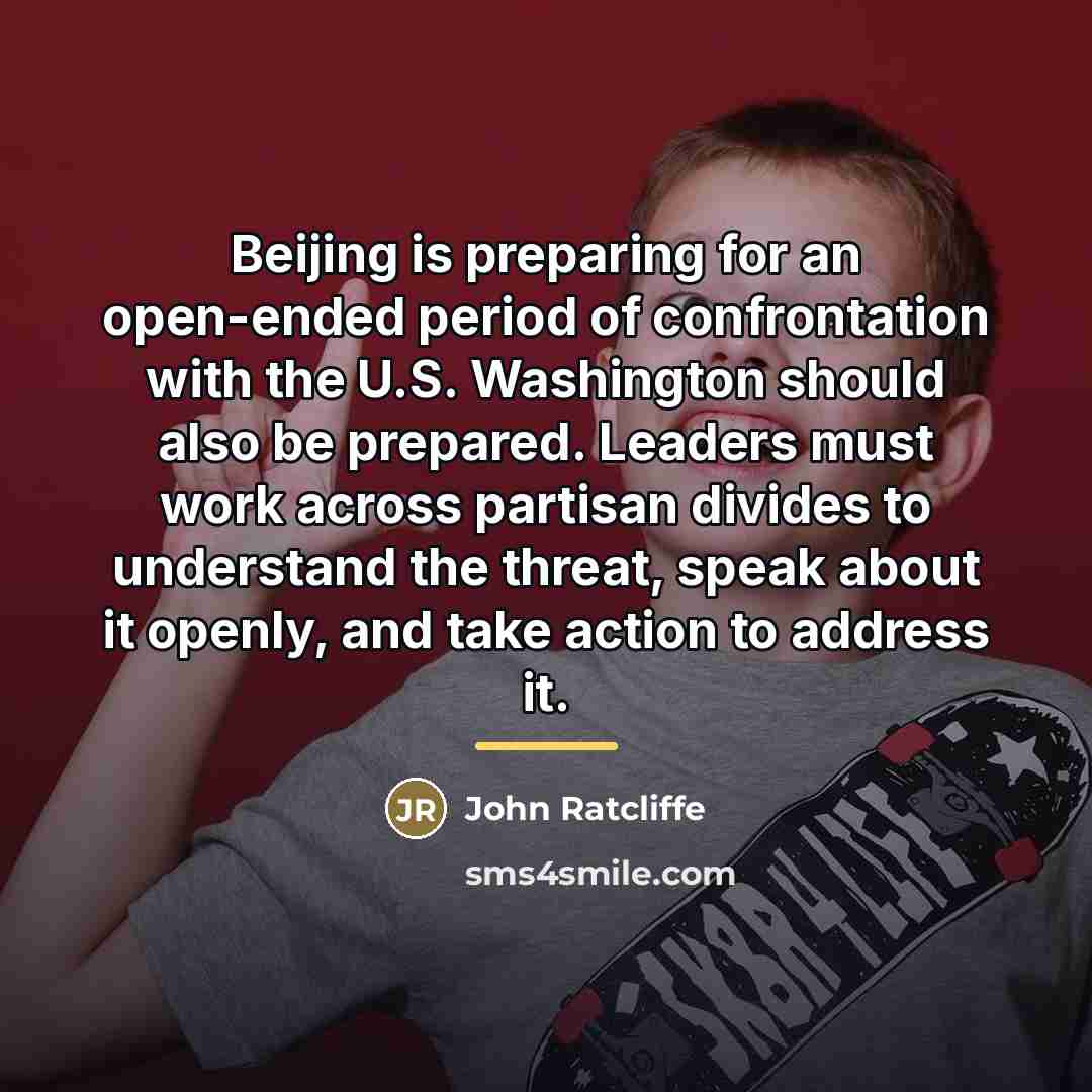 “Beijing is preparing for an open-ended period of confrontation with…” quote by John Ratcliffe