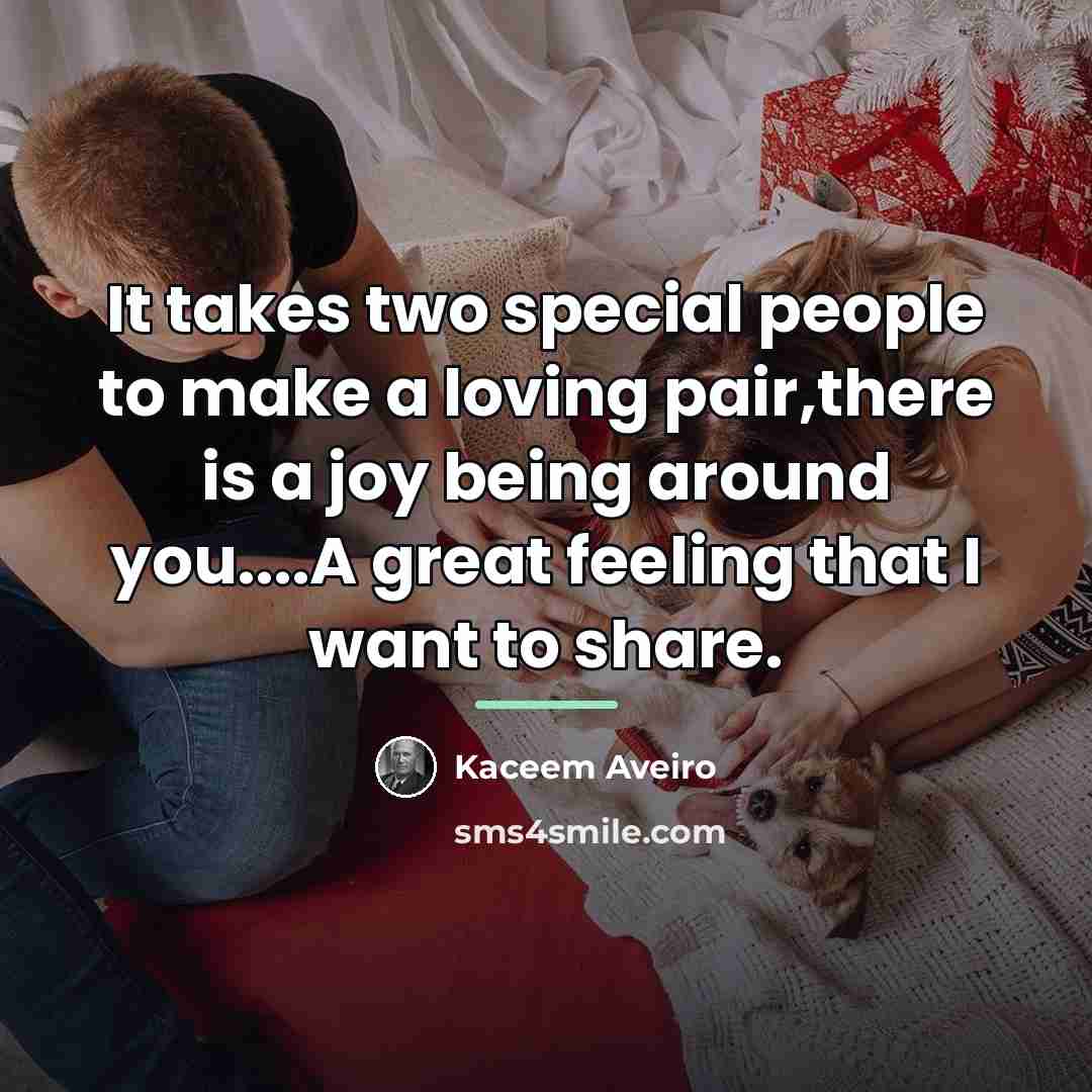 “It takes two special people to make a loving pair,there…” quote by Kaceem Aveiro