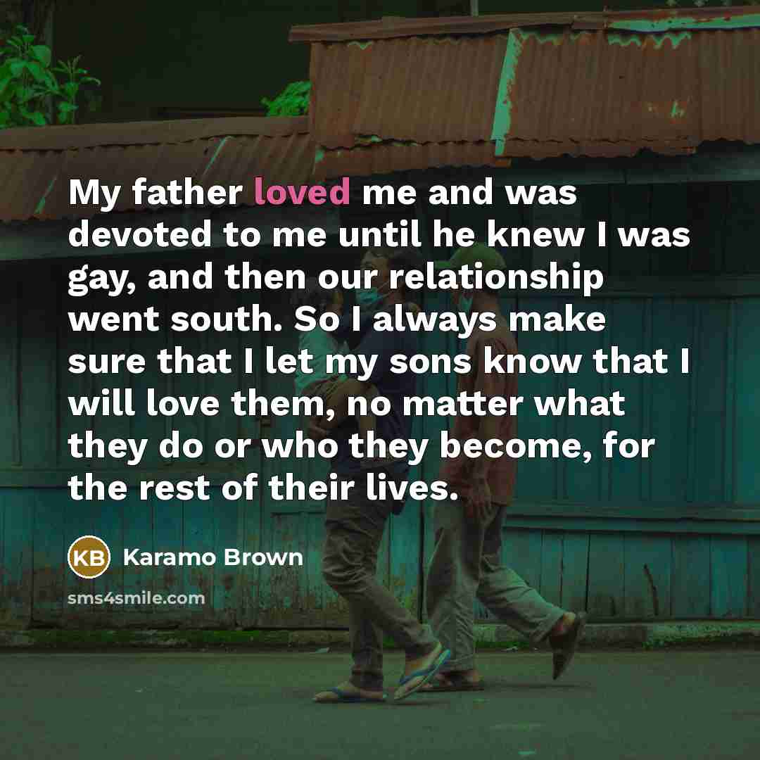 “My father loved me and was devoted to me until…” quote by Karamo Brown