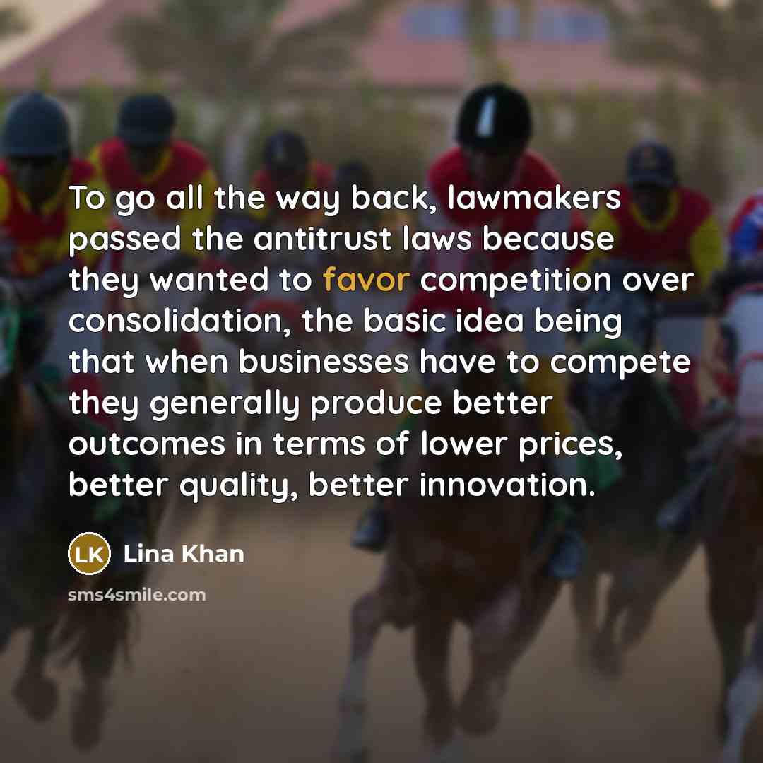 “To go all the way back, lawmakers passed the antitrust…” quote by Lina Khan