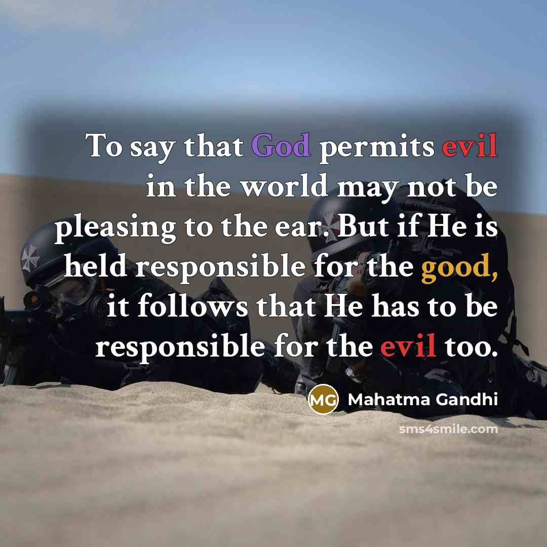 “To say that God permits evil in the world may…” quote by Mahatma Gandhi
