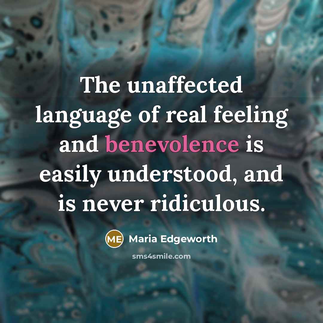 “The unaffected language of real feeling and benevolence is easily…” quote by Maria Edgeworth
