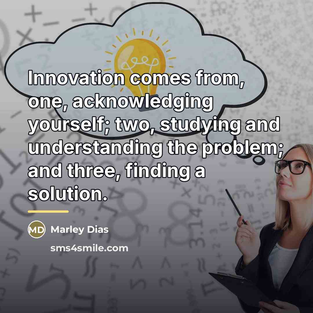 “Innovation comes from, one, acknowledging yourself; two, studying and understanding…” quote by Marley Dias