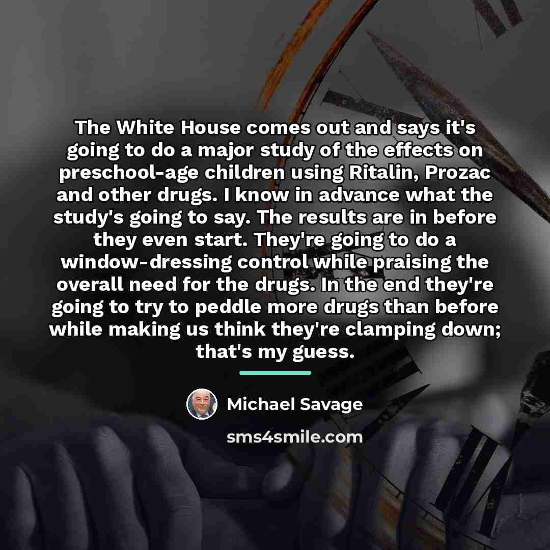 “The White House comes out and says it's going to…” quote by Michael Savage