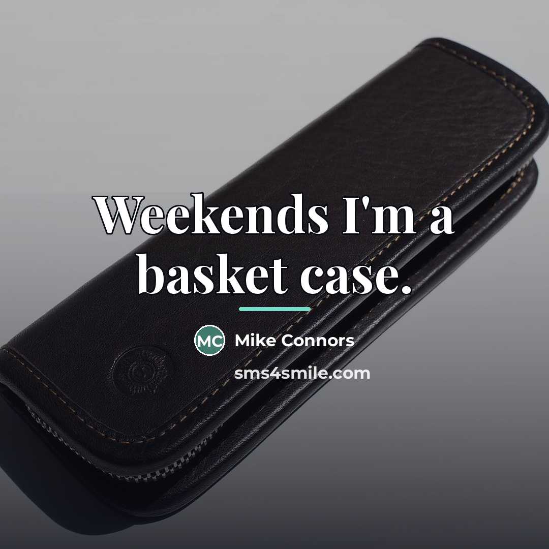 “Weekends I'm a basket case.…” quote by Mike Connors