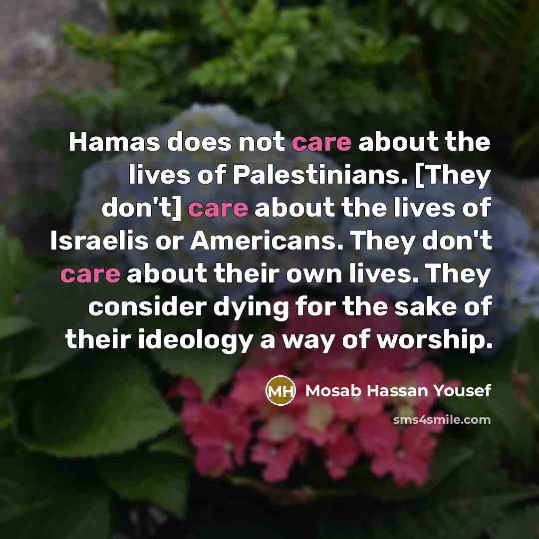 “Hamas does not care about the lives of Palestinians. [They…” quote by Mosab Hassan Yousef