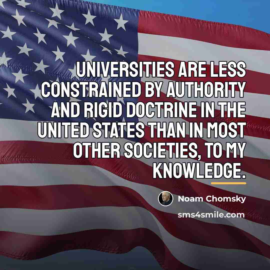 “Universities are less constrained by authority and rigid doctrine in…” quote by Noam Chomsky