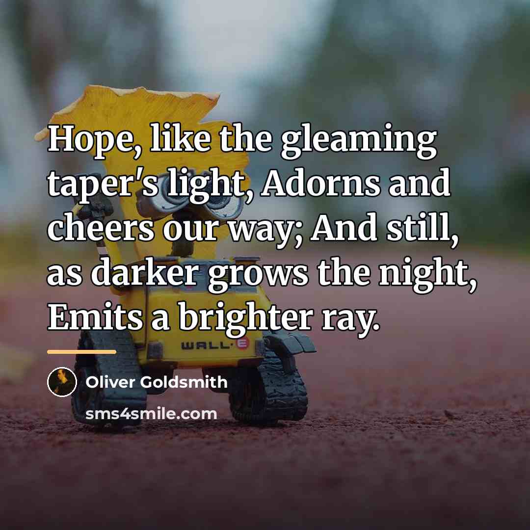 “Hope, like the gleaming taper's light, Adorns and cheers our…” quote by Oliver Goldsmith