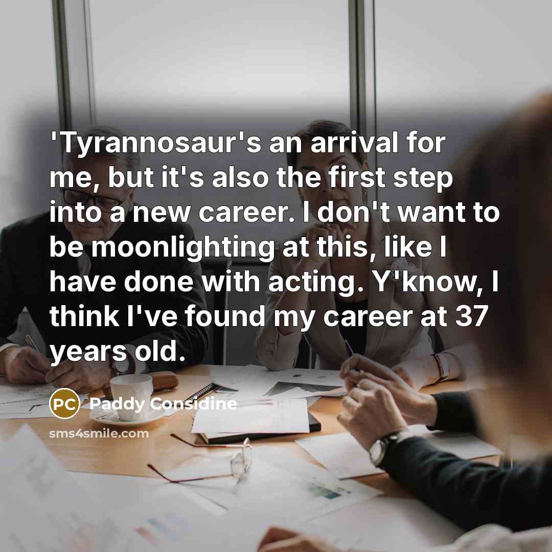 “'Tyrannosaur's an arrival for me, but it's also the first…” quote by Paddy Considine