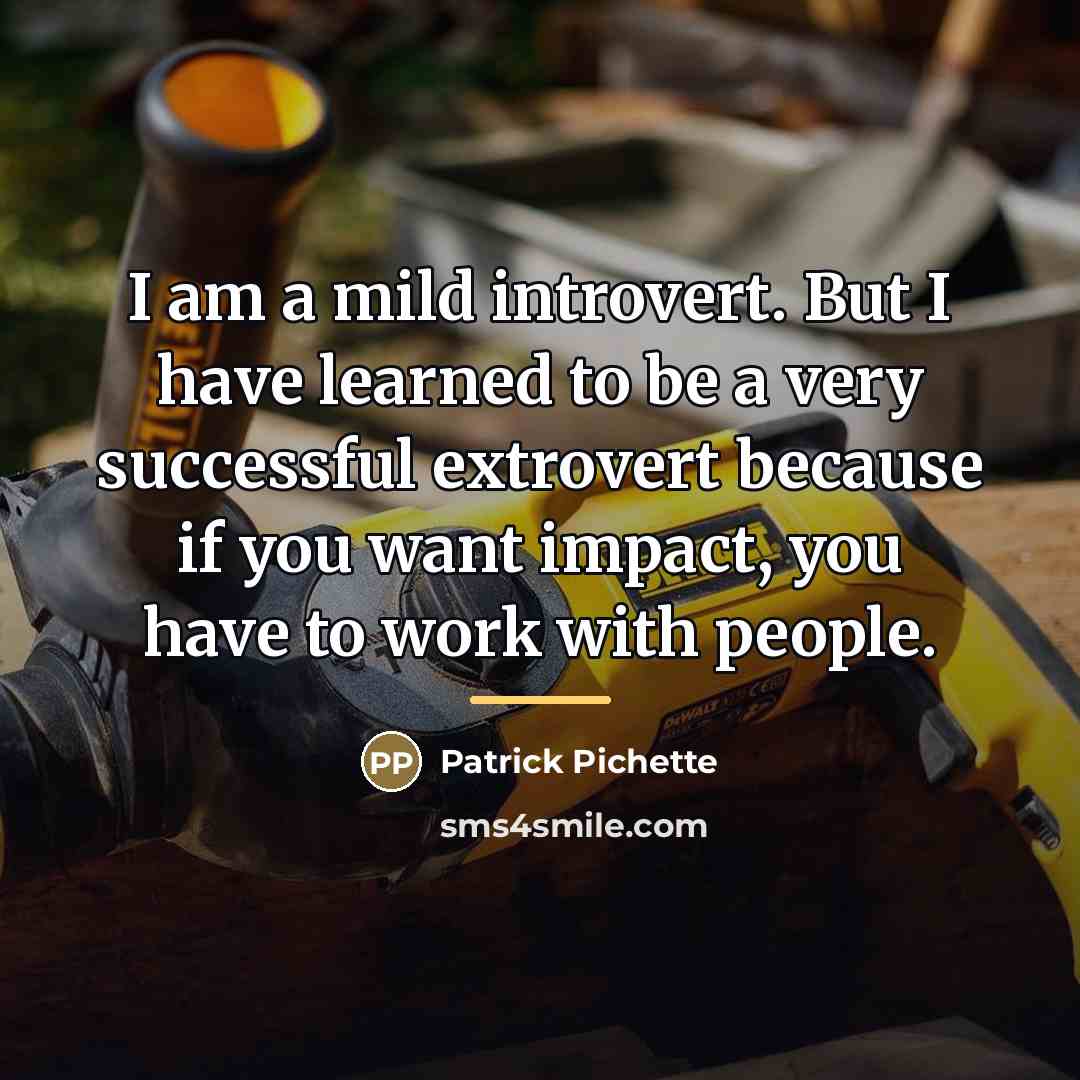 “I am a mild introvert. But I have learned to…” quote by Patrick Pichette