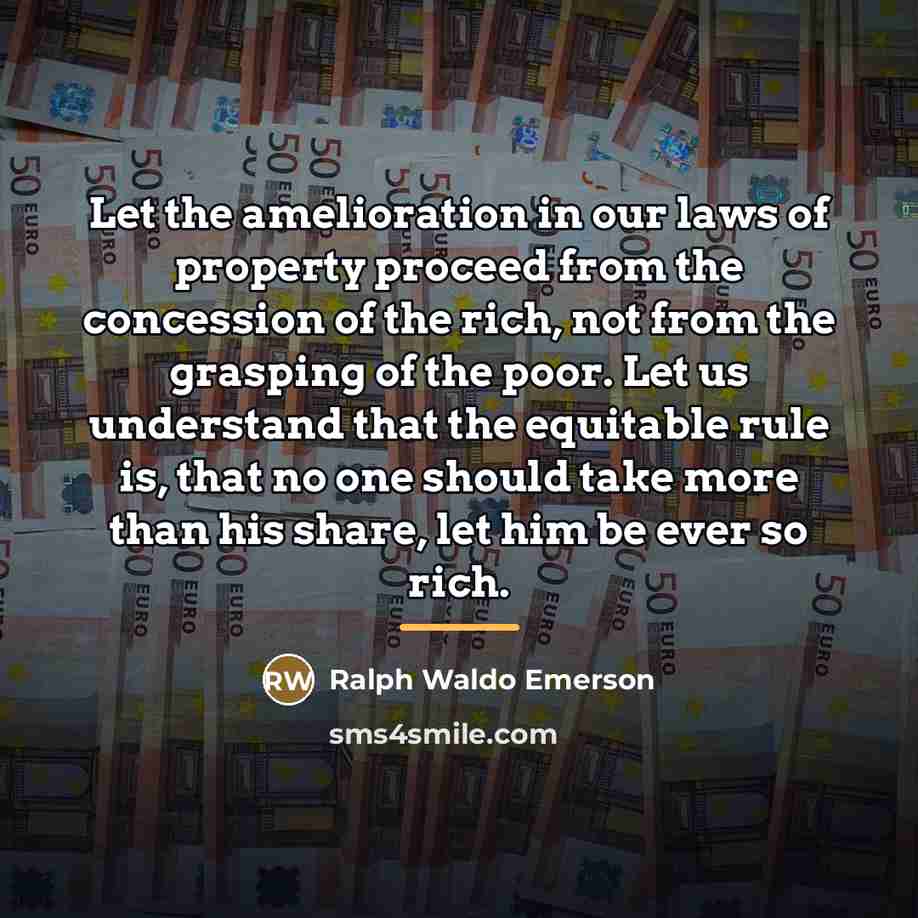 “Let the amelioration in our laws of property proceed from…” quote by Ralph Waldo Emerson