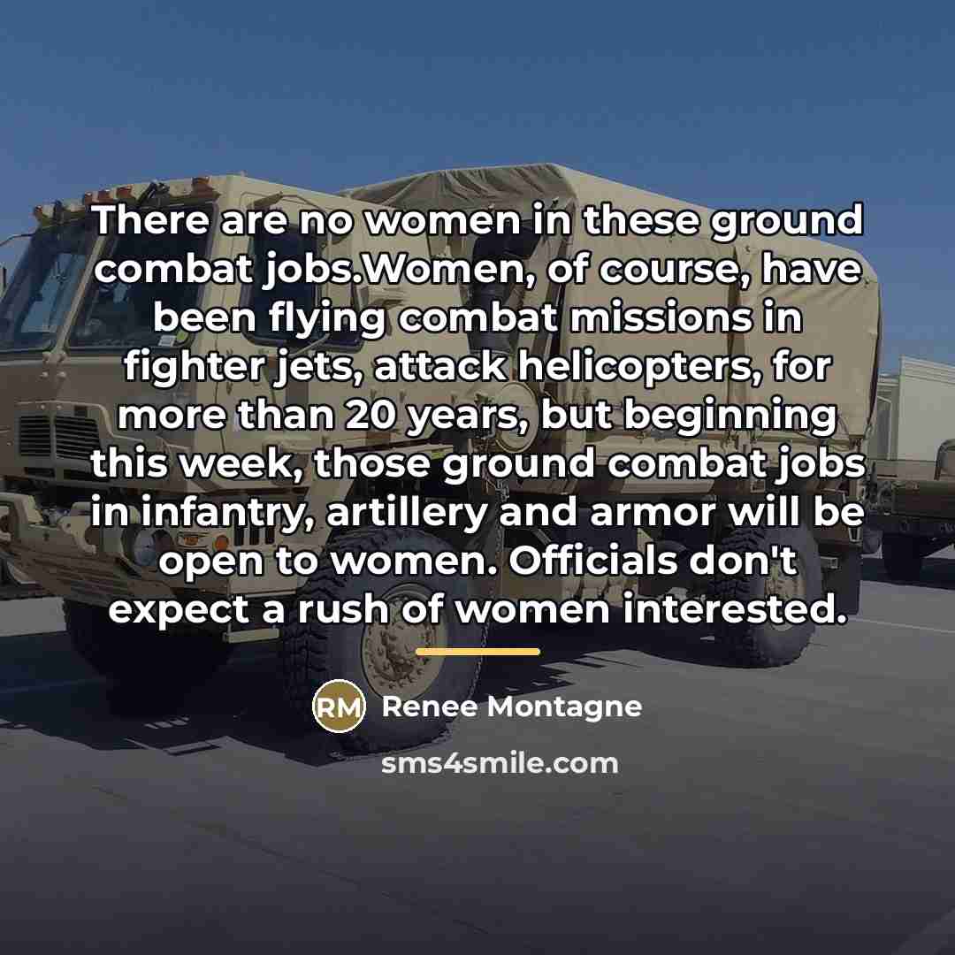 “There are no women in these ground combat jobs.Women, of…” quote by Renee Montagne
