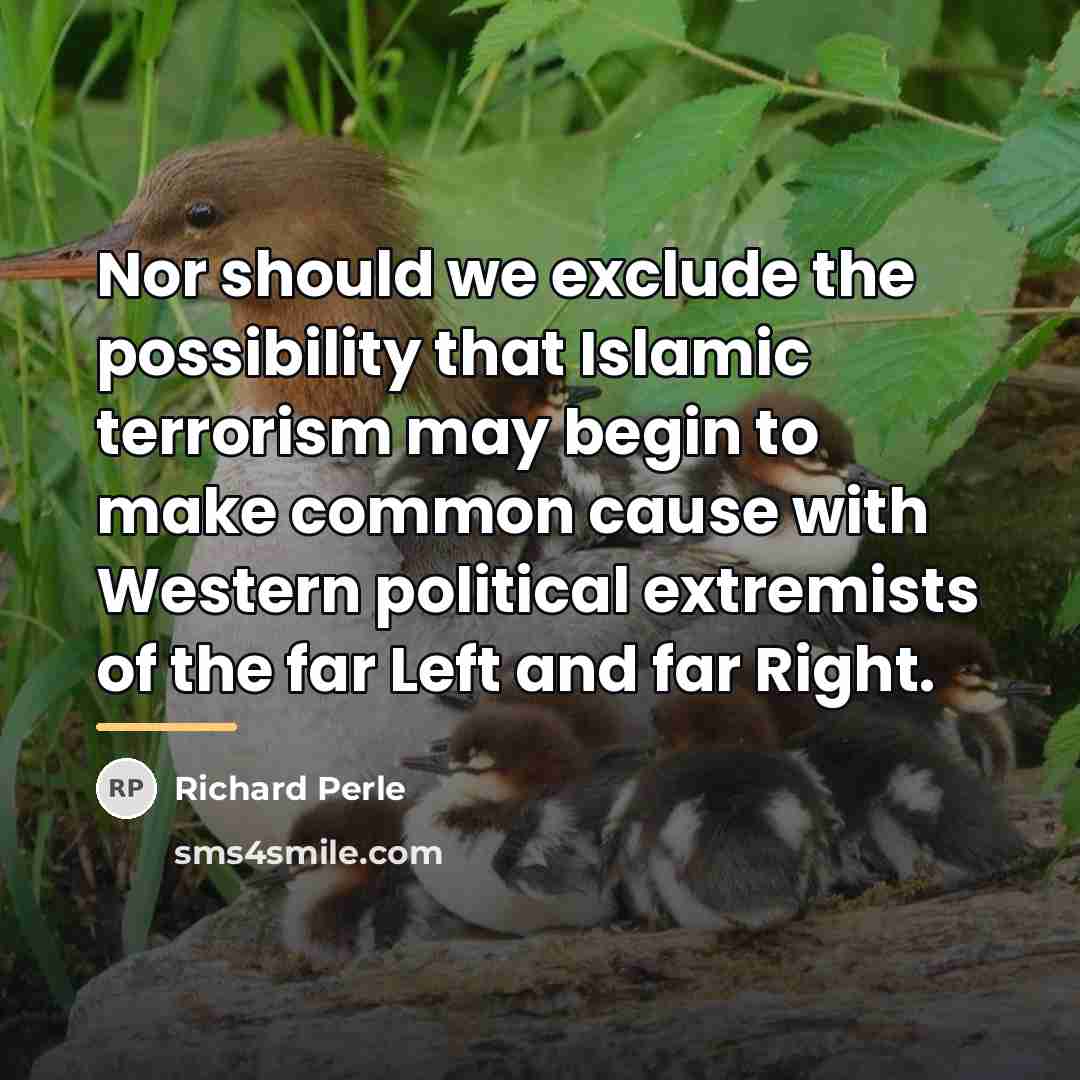 “Nor should we exclude the possibility that Islamic terrorism may…” quote by Richard Perle