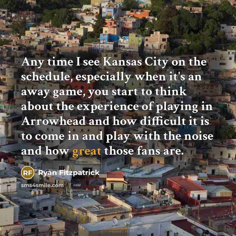 “Any time I see Kansas City on the schedule, especially…” quote by Ryan Fitzpatrick