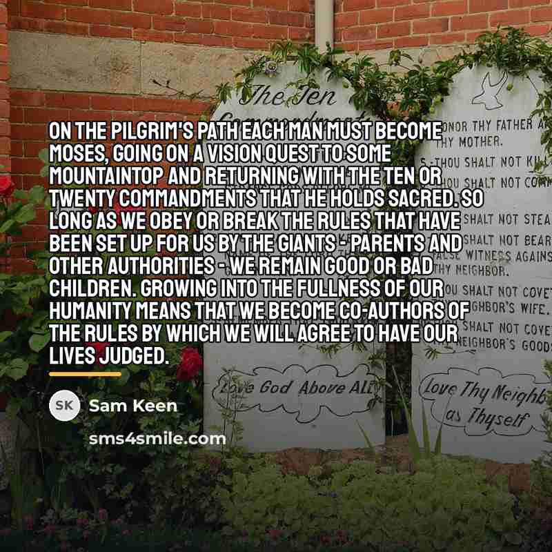 “On the pilgrim's path each man must become Moses, going…” quote by Sam Keen