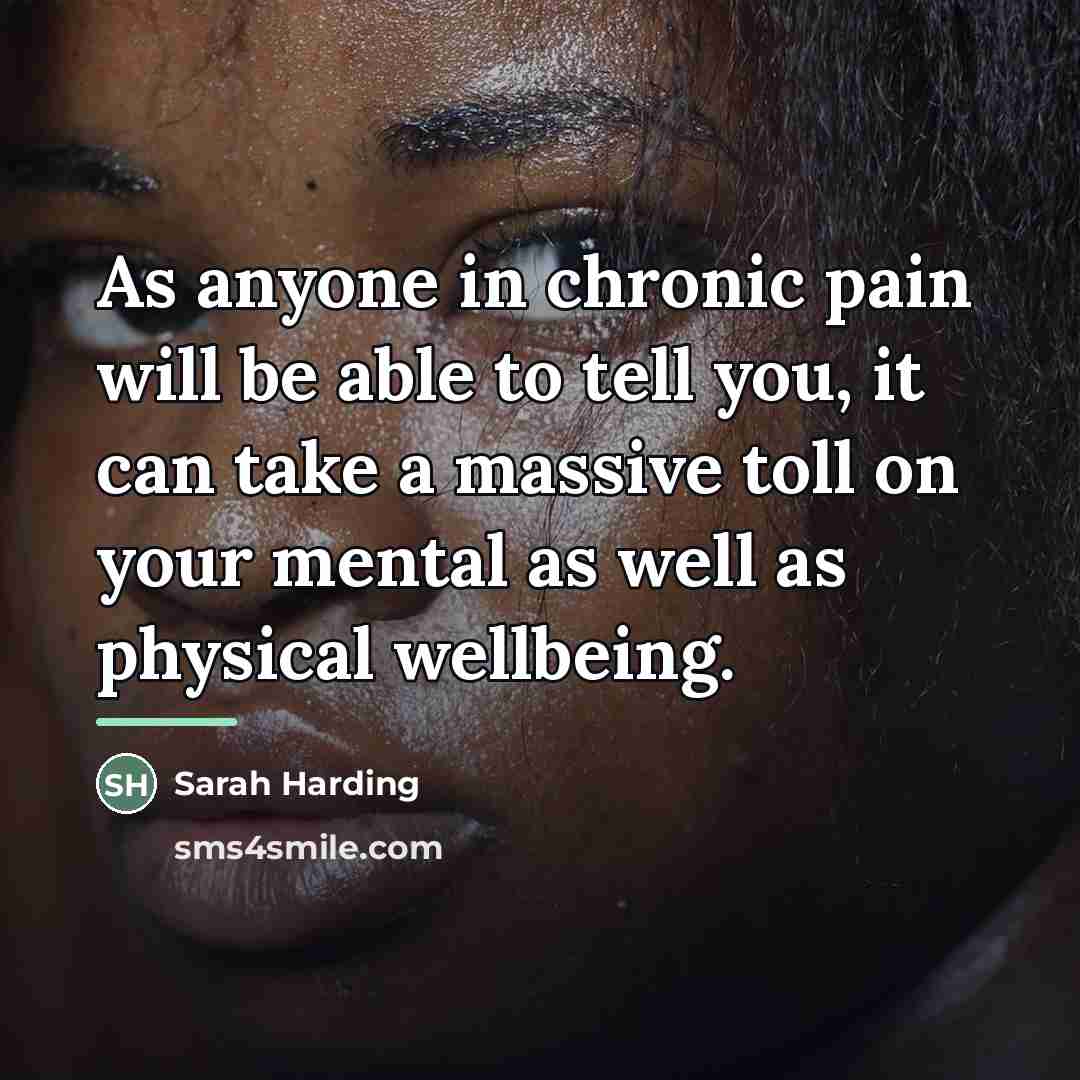 “As anyone in chronic pain will be able to tell…” quote by Sarah Harding