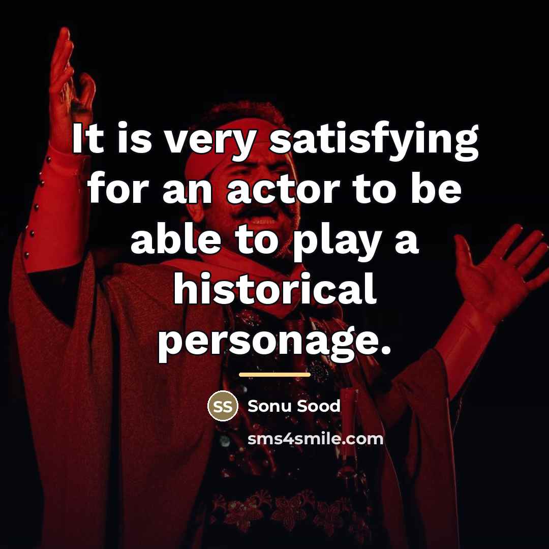 “It is very satisfying for an actor to be able…” quote by Sonu Sood