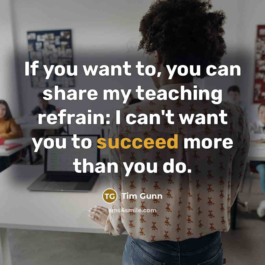 “If you want to, you can share my teaching refrain:…” quote by Tim Gunn