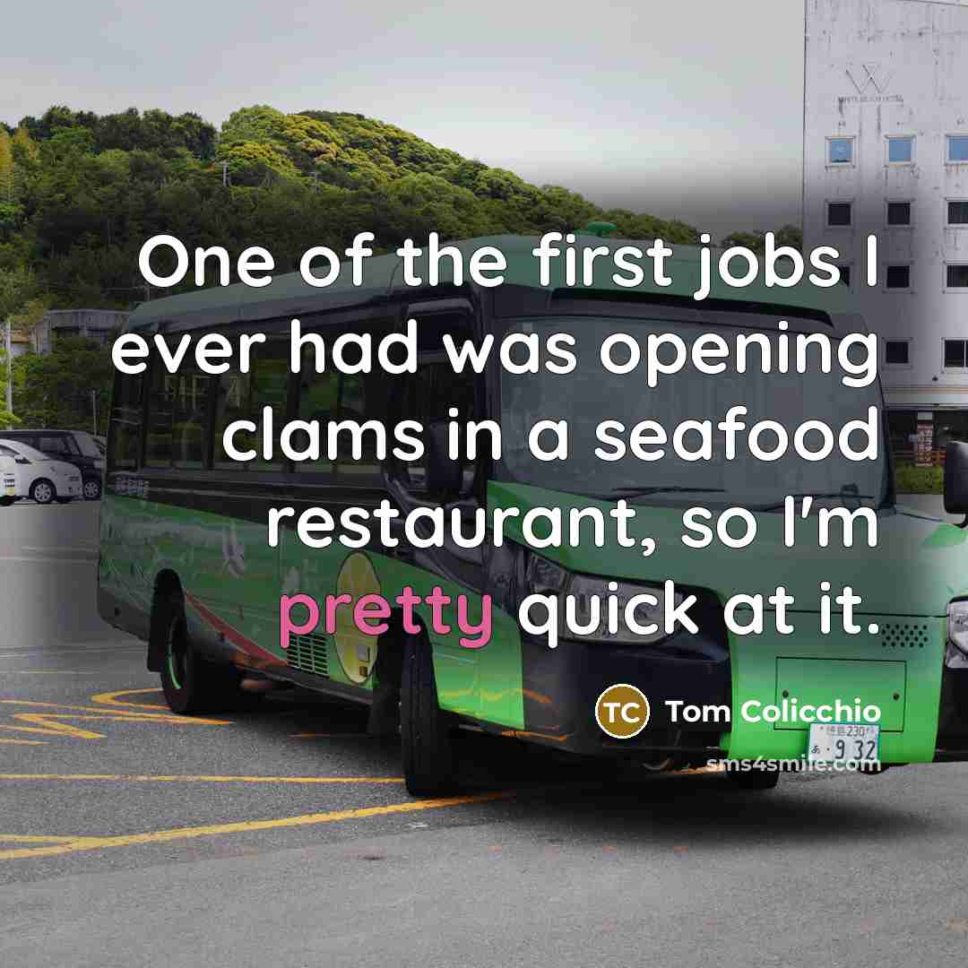 “One of the first jobs I ever had was opening…” quote by Tom Colicchio
