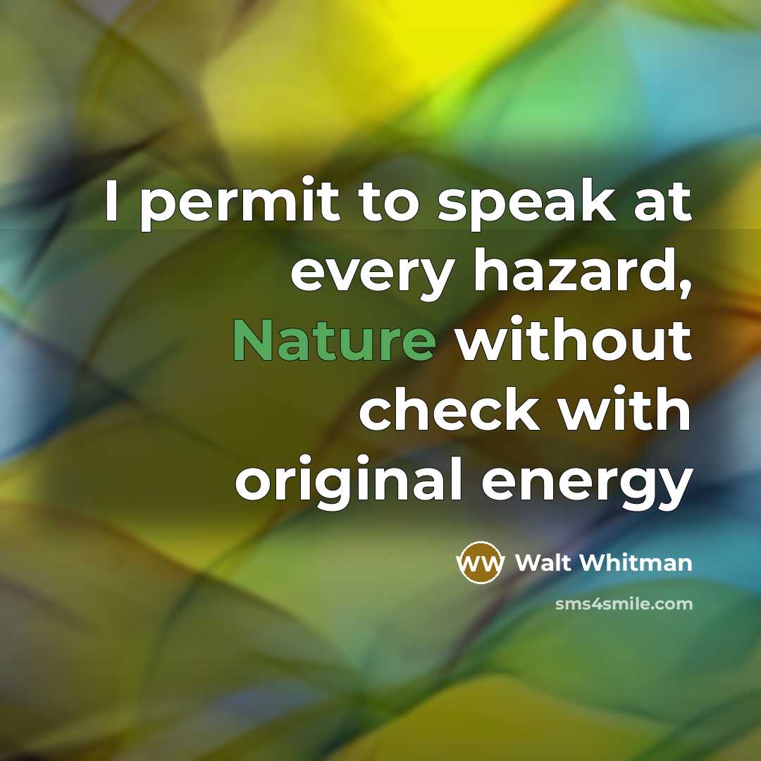 “I permit to speak at every hazard, Nature without check…” quote by Walt Whitman