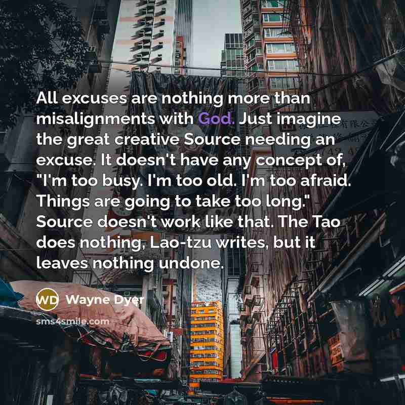 “All excuses are nothing more than misalignments with God. Just…” quote by Wayne Dyer