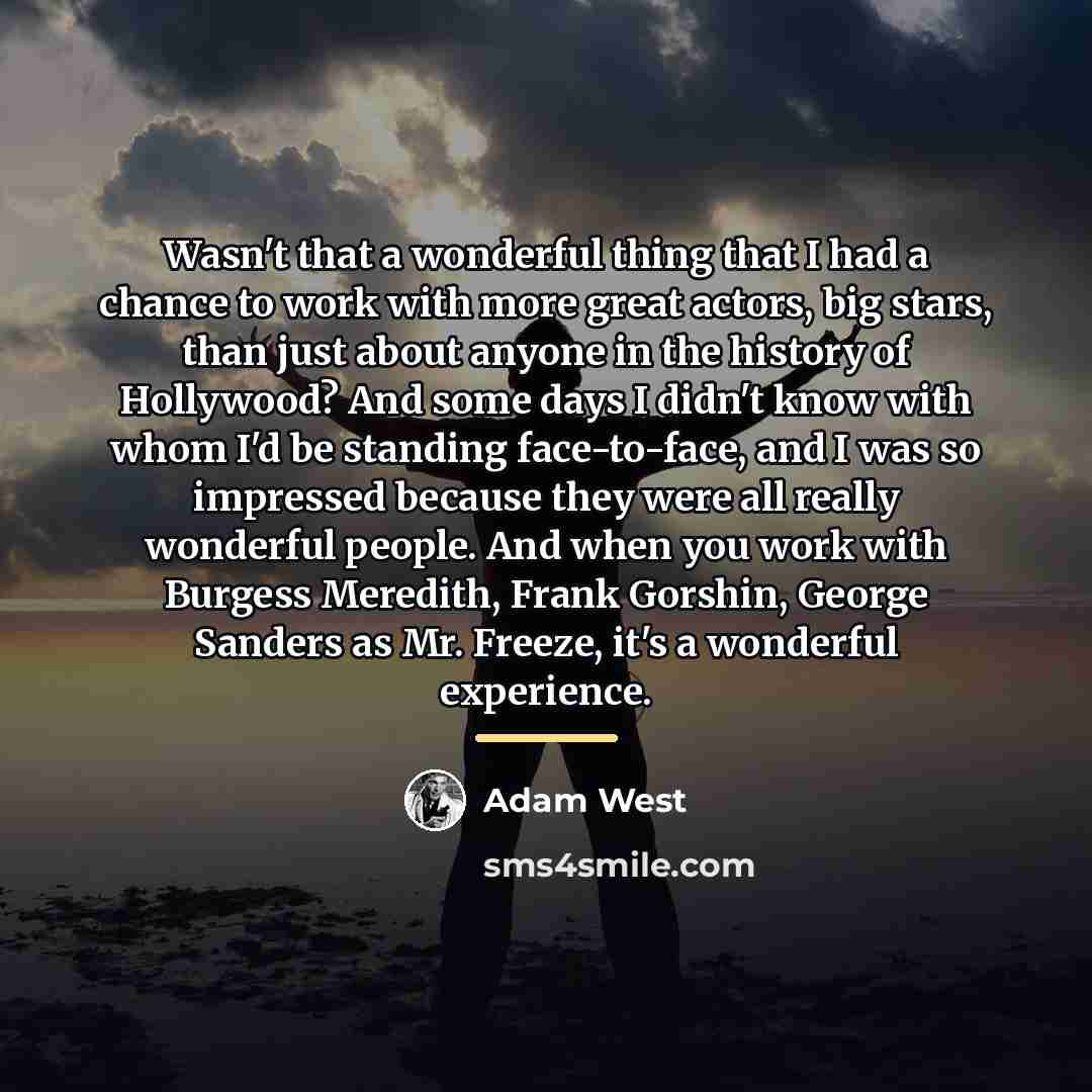 “Wasn't that a wonderful thing that I had a chance…” quote by Adam West