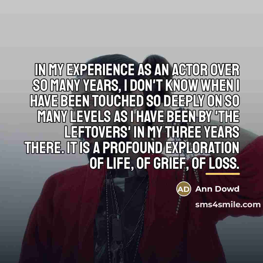 “In my experience as an actor over so many years,…” quote by Ann Dowd