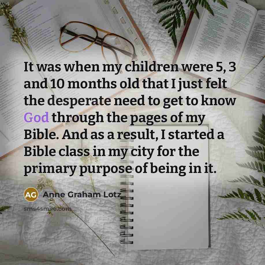 “It was when my children were 5, 3 and 10…” quote by Anne Graham Lotz