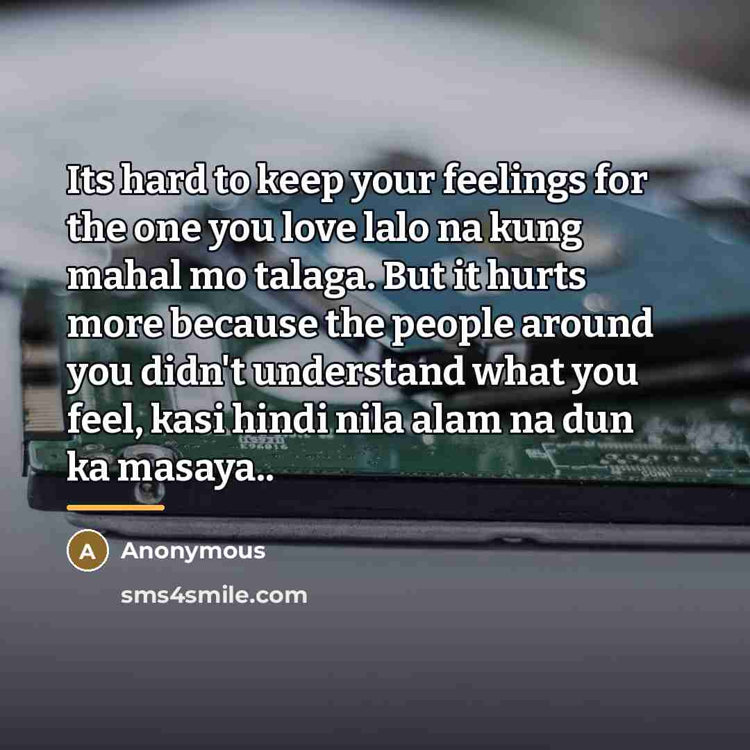 “Its hard to keep your feelings for the one you…” quote by Anonymous