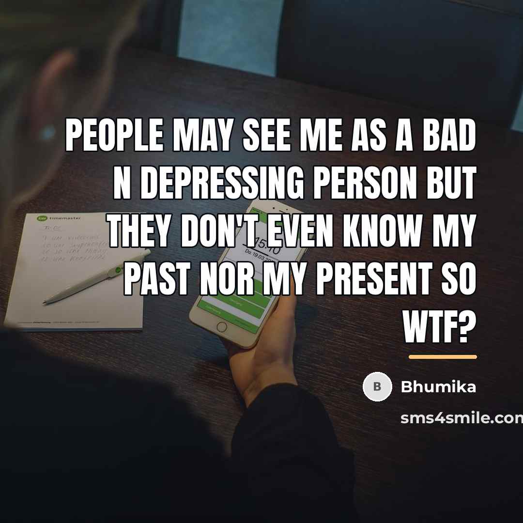 “People may see me as a bad n depressing person…” quote by Bhumika