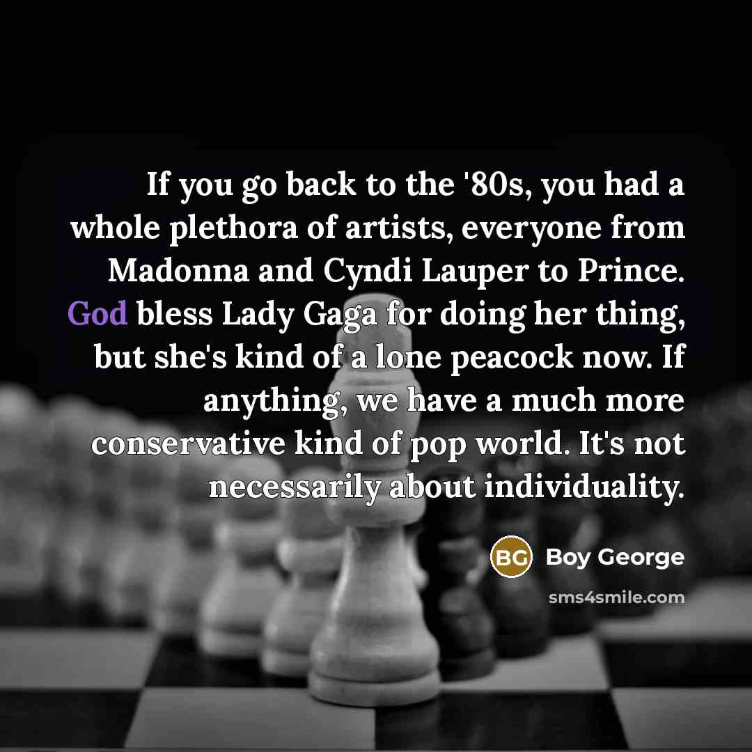 “If you go back to the '80s, you had a…” quote by Boy George