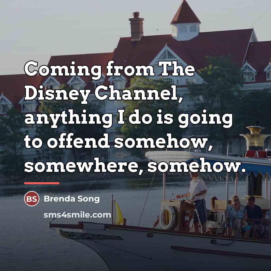 “Coming from The Disney Channel, anything I do is going…” quote by Brenda Song