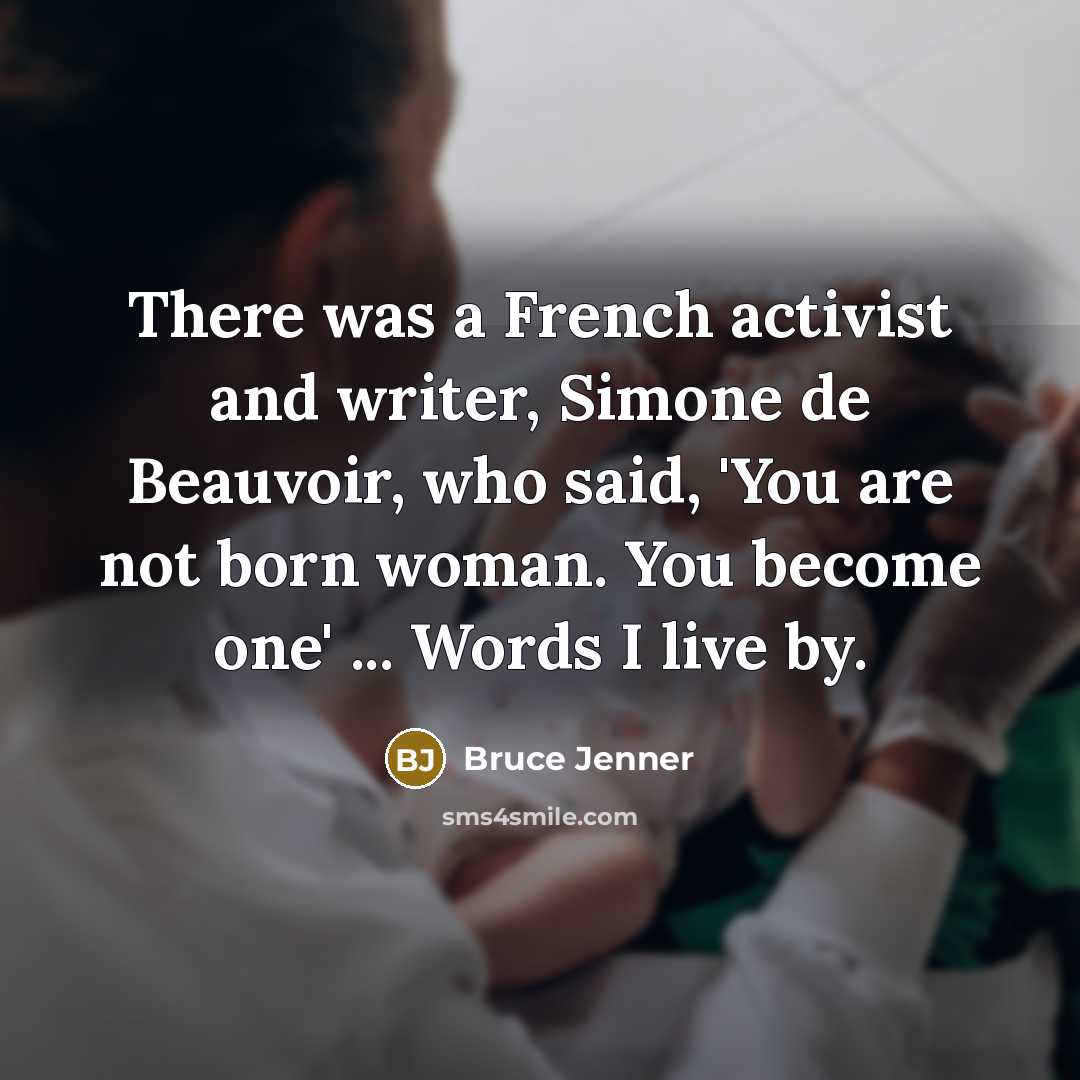 “There was a French activist and writer, Simone de Beauvoir,…” quote by Bruce Jenner