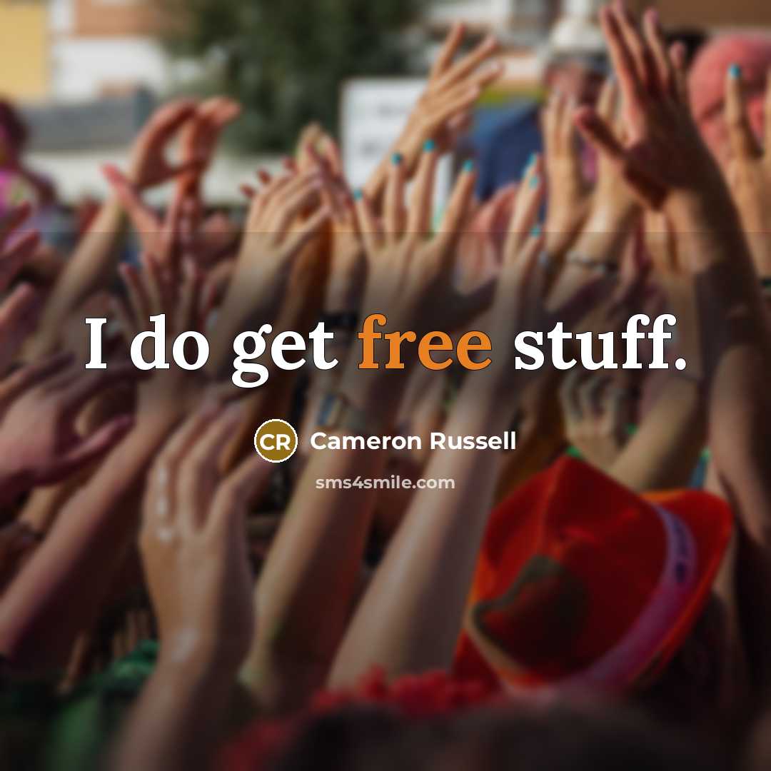 “I do get free stuff.…” quote by Cameron Russell