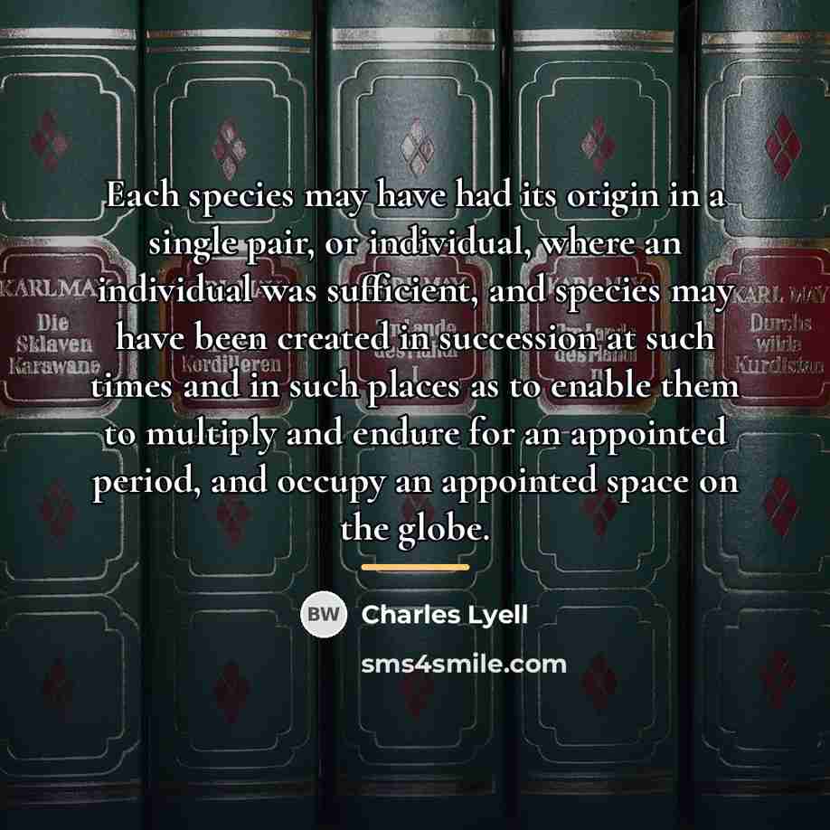 “Each species may have had its origin in a single…” quote by Charles Lyell