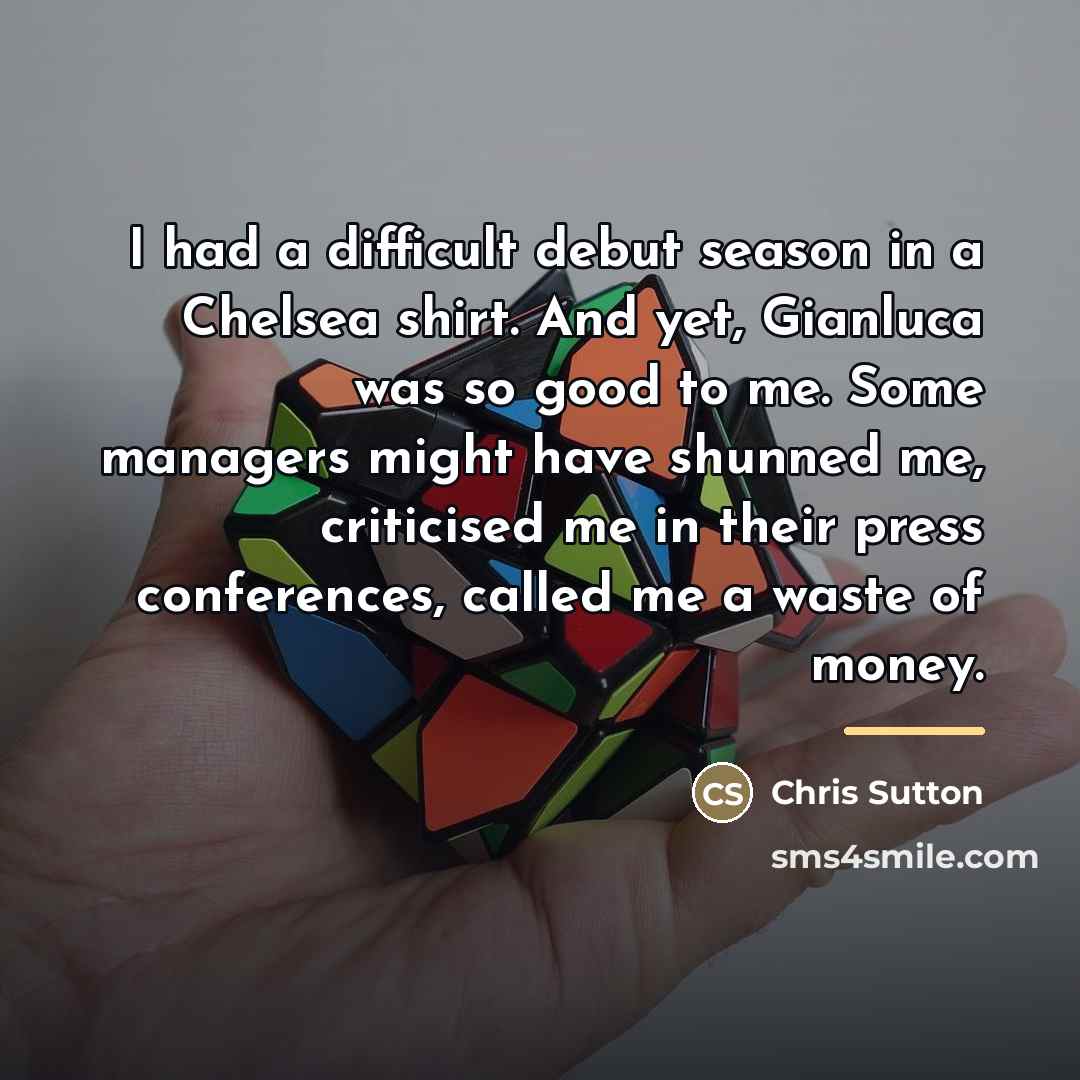 “I had a difficult debut season in a Chelsea shirt.…” quote by Chris Sutton