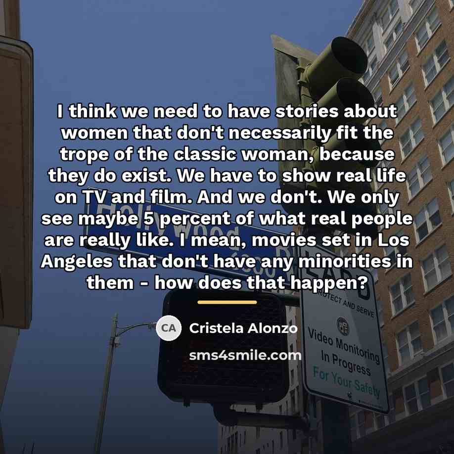 “I think we need to have stories about women that…” quote by Cristela Alonzo