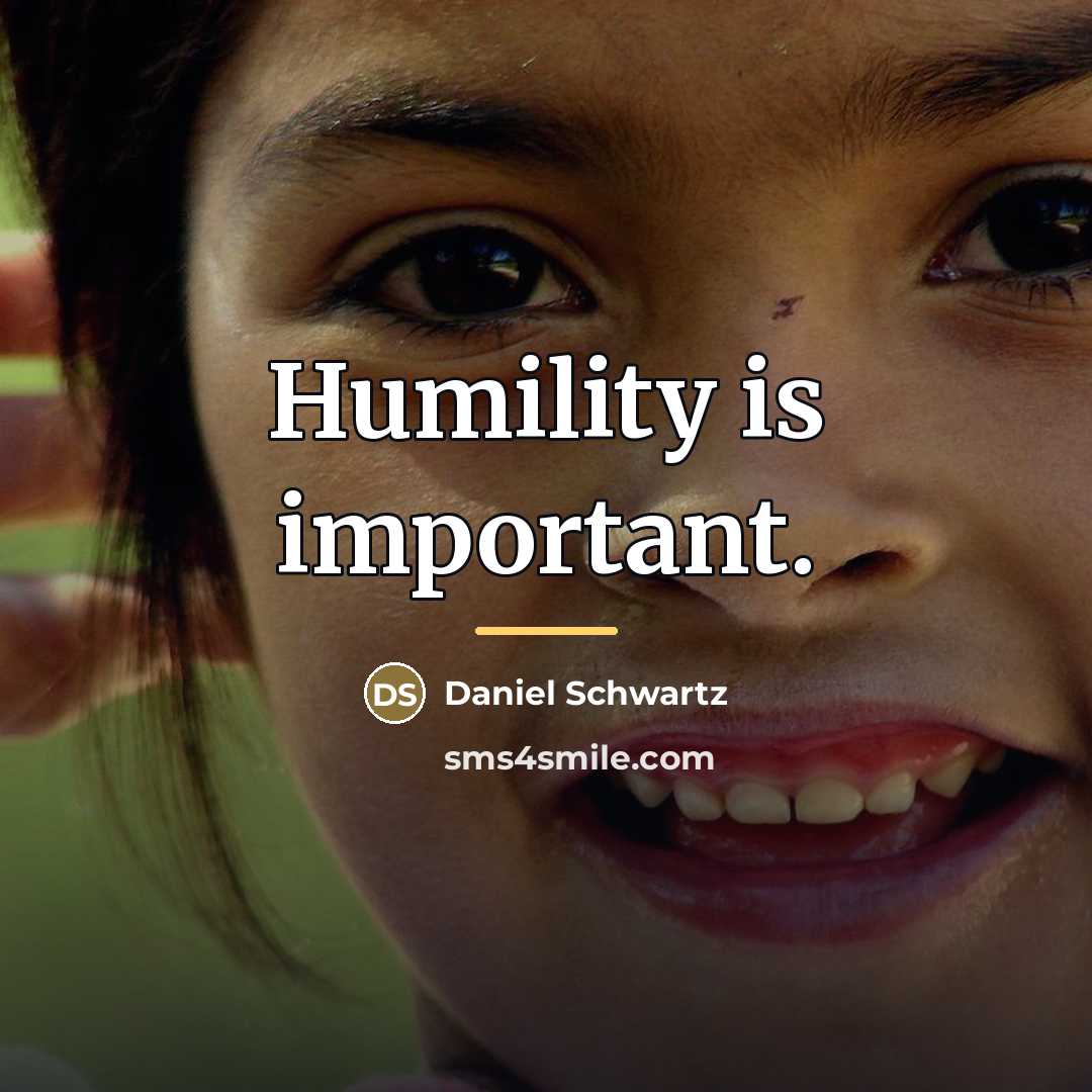 “Humility is important.…” quote by Daniel Schwartz