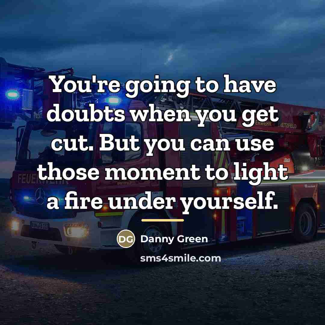 “You're going to have doubts when you get cut. But…” quote by Danny Green