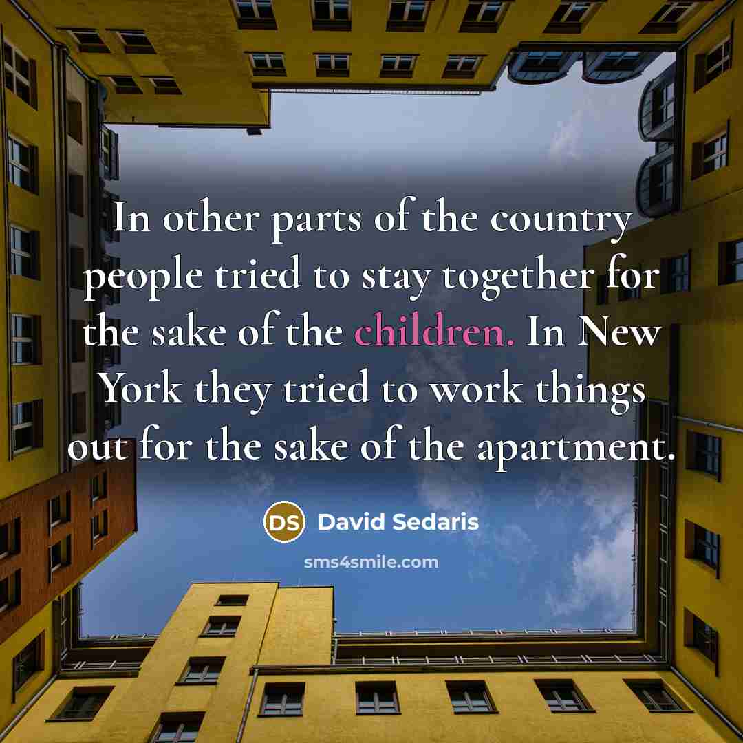 “In other parts of the country people tried to stay…” quote by David Sedaris