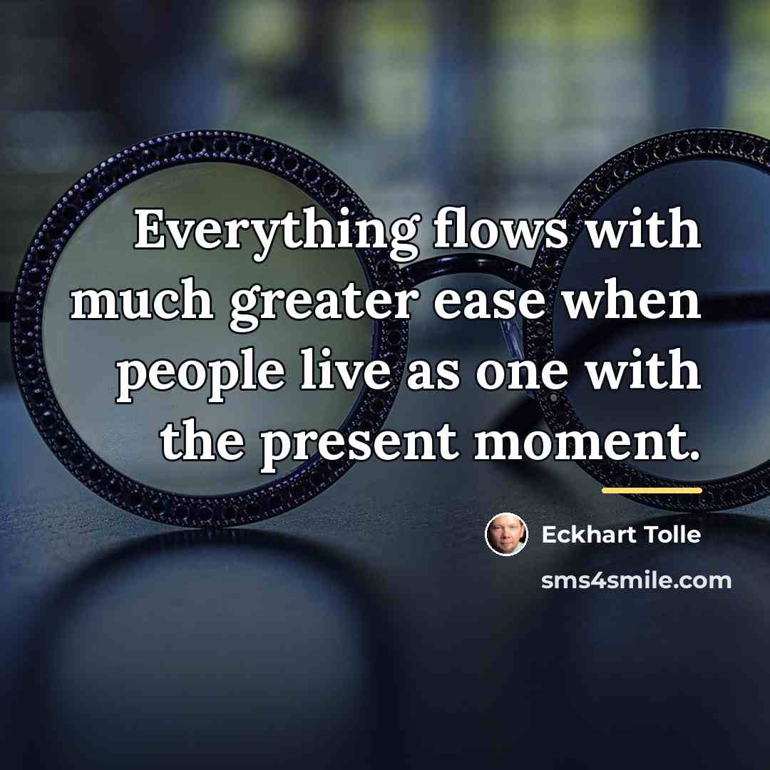 “Everything flows with much greater ease when people live as…” quote by Eckhart Tolle