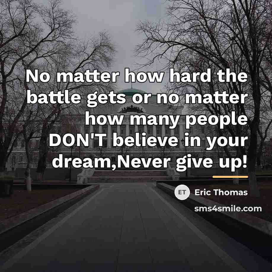 “No matter how hard the battle gets or no matter…” quote by Eric Thomas