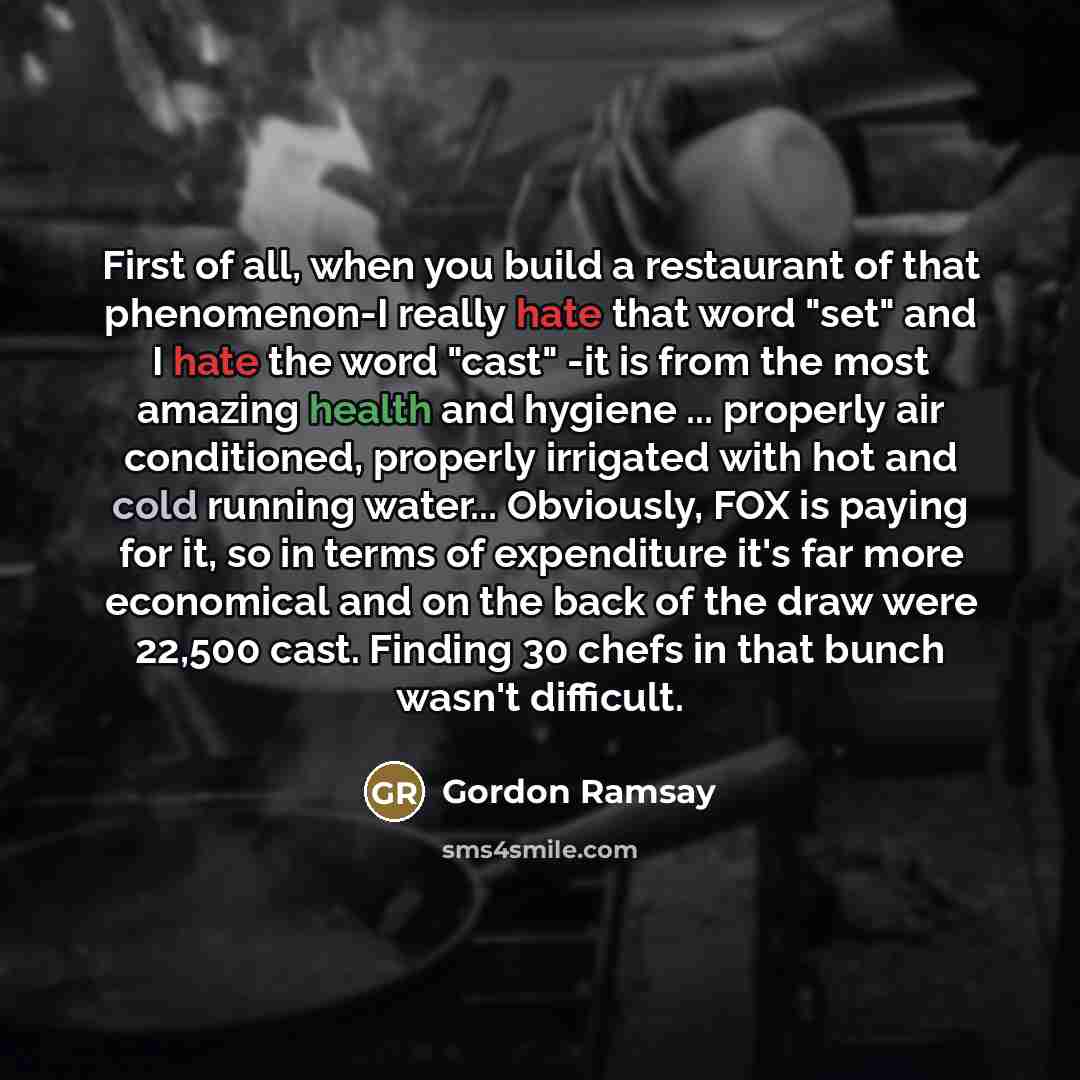 “First of all, when you build a restaurant of that…” quote by Gordon Ramsay