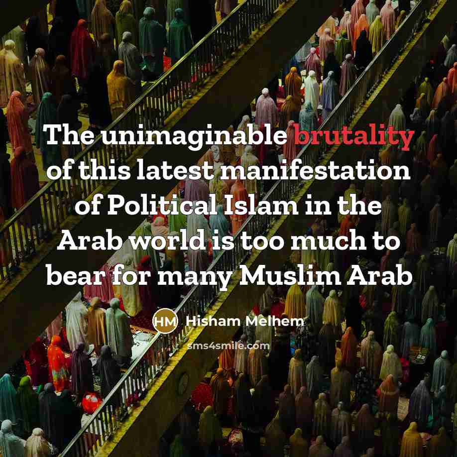“The unimaginable brutality of this latest manifestation of Political Islam…” quote by Hisham Melhem