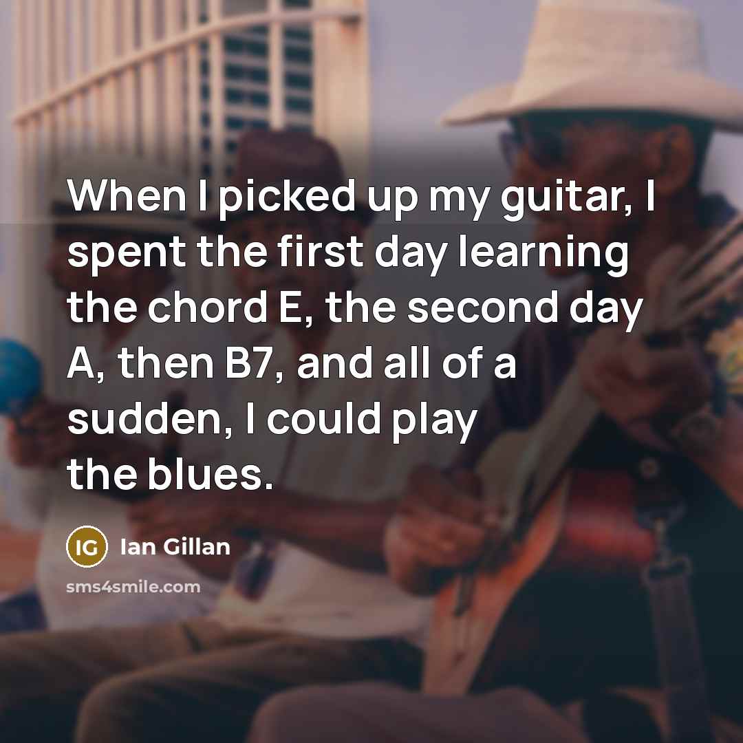 “When I picked up my guitar, I spent the first…” quote by Ian Gillan